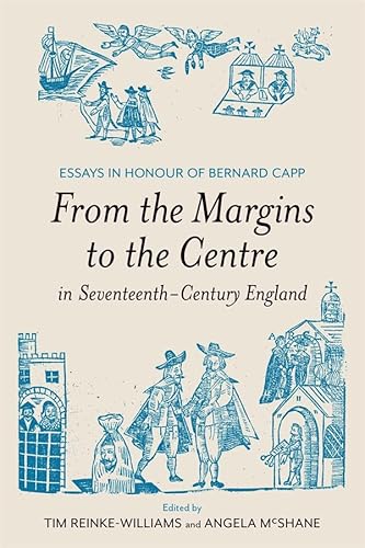 From the Margins to the Centre in Seventeenth-century England: Essays in Honour of Bernard Capp (Issn) von Boydell & Brewer