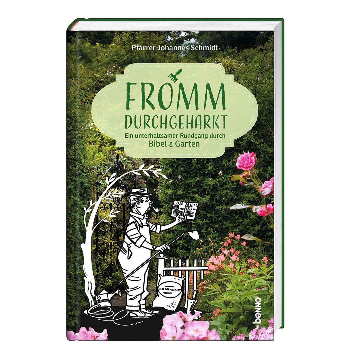 Fromm durchgeharkt von St. Benno Verlag
