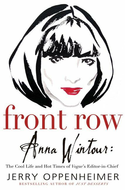 Front Row: Anna Wintour: The Cool Life And Hot Times of Vogue's Editor in chief