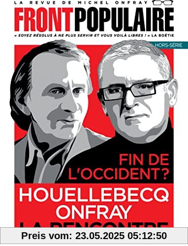 Front populaire - Hors-série 3 Fin de l'Occident ? Houellebecq, Onfray, la rencontre Front populaire - Hors-série 3 Fin de l'Occident ? Houellebecq, Onfray, la rencontre