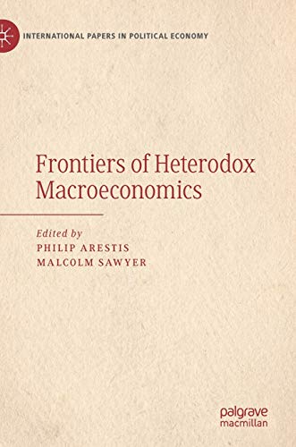Frontiers of Heterodox Macroeconomics (International Papers in Political Economy)