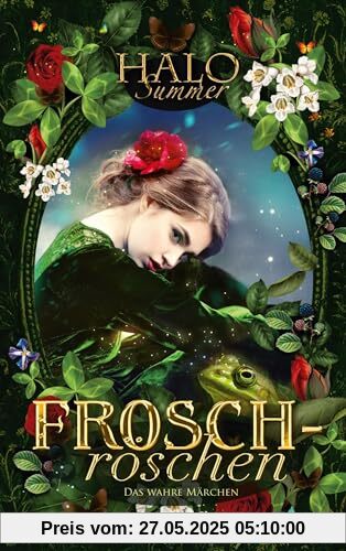 Froschröschen - Das wahre Märchen