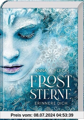Froststerne: Erinnere dich! - Die neue Romantasy-Trilogie von Spiegel-Bestseller-Autorin Anna Fleck - (Froststerne, 1, Band 1)