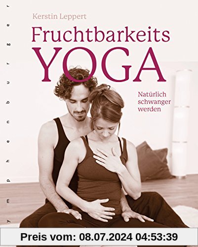 Fruchtbarkeits-Yoga: Natürlich schwanger werden