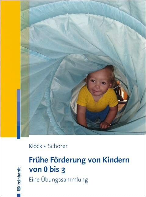 Frühe Förderung von Kindern von 0 bis 3: Eine Übungssammlung Frühe Förderung von Kindern von 0 bis 3: Eine Übungssammlung