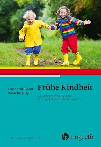 Frühe Kindheit: Leitlinien der Ergotherapie, Band 11 Frühe Kindheit: Leitlinien der Ergotherapie, Band 11