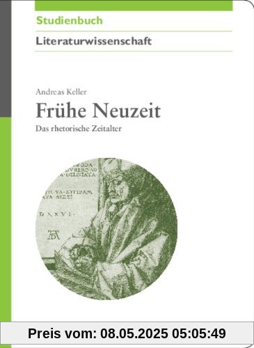 Frühe Neuzeit: Das rhetorische Zeitalter Frühe Neuzeit: Das rhetorische Zeitalter