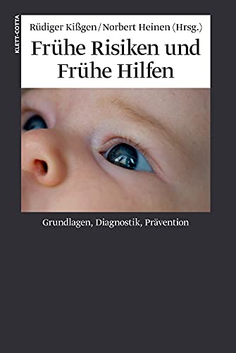 Frühe Risiken und Frühe Hilfen: Grundlagen, Diagnostik, Prävention von Klett-Cotta Verlag
