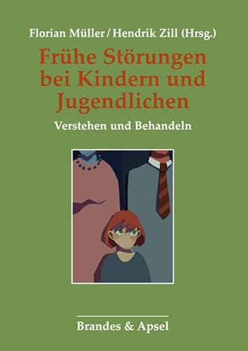 Frühe Störungen bei Kindern und Jugendlichen: Verstehen und Behandeln