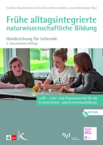 Frühe alltagsintegrierte naturwissenschaftliche Bildung: Handreichung für Lehrende von Kallmeyer'sche Verlags-