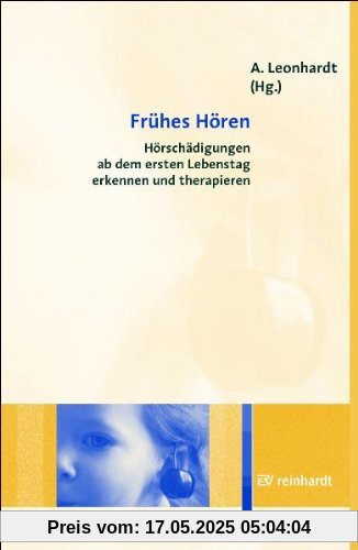 Frühes Hören: Hörschädigungen ab dem ersten Lebenstag erkennen und therapieren