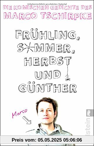 Frühling, Sommer, Herbst und Günther: Die komischen Gedichte von Marco Tschirpke