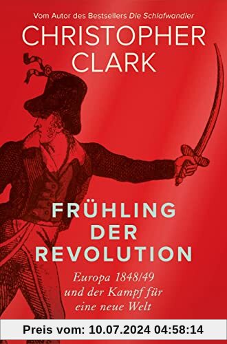 Frühling der Revolution: Europa 1848/49 und der Kampf für eine neue Welt