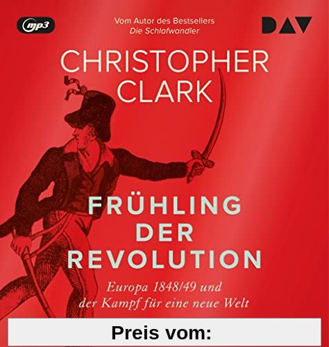 Frühling der Revolution. Europa 1848/49 und der Kampf für eine neue Welt: Ungekürzte Lesung mit Frank Arnold (4 mp3-CDs)