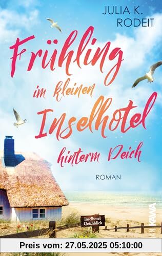 Frühling im kleinen Inselhotel hinterm Deich: Inselträume auf Amrum, Band 1