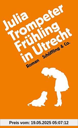 Frühling in Utrecht: Roman