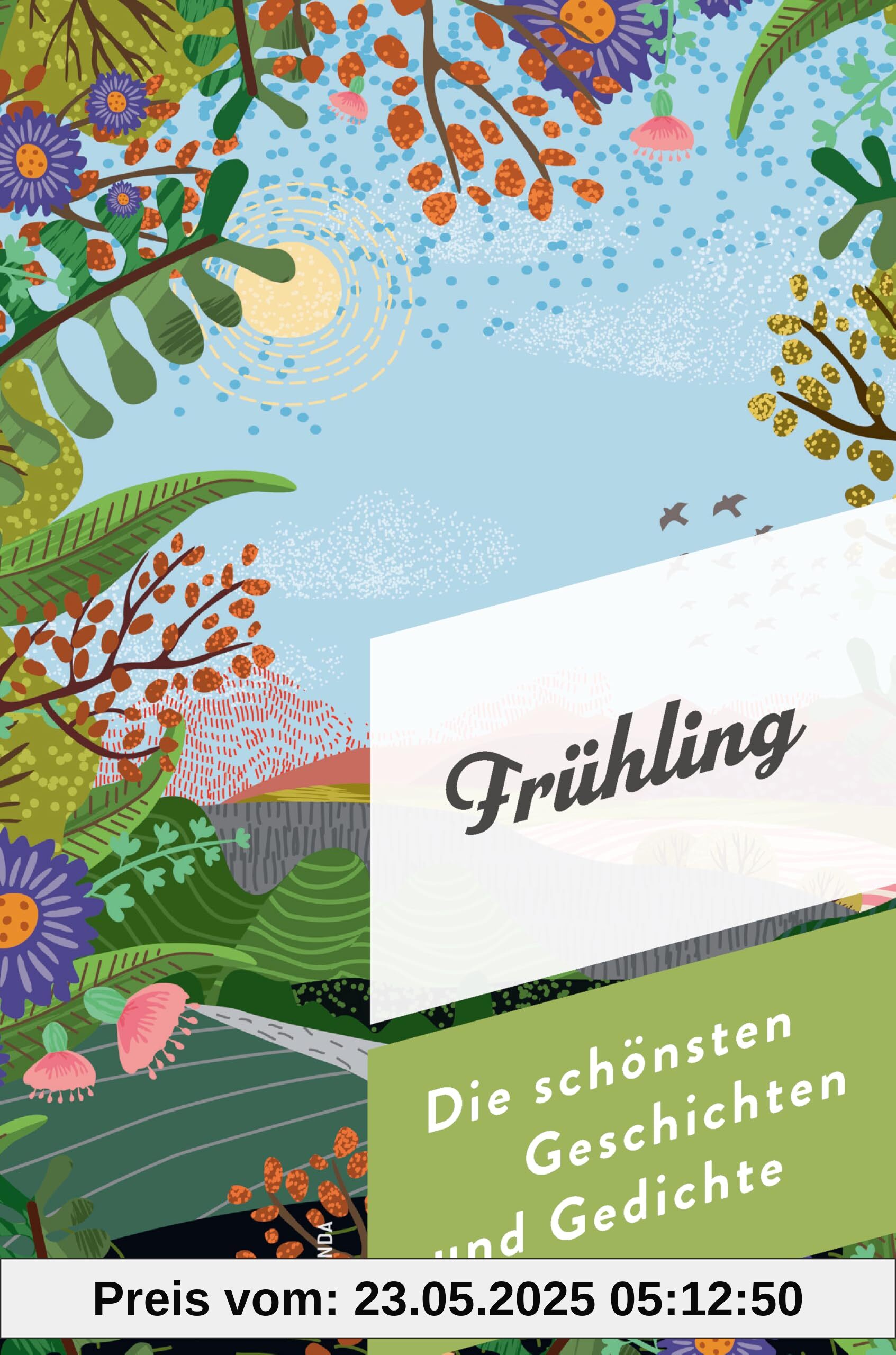 Frühling. Die schönsten Geschichten und Gedichte