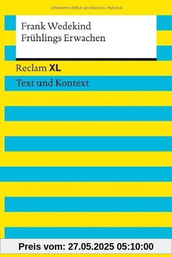 Frühlings Erwachen: Reclam XL - Text und Kontext Frühlings Erwachen: Reclam XL - Text und Kontext