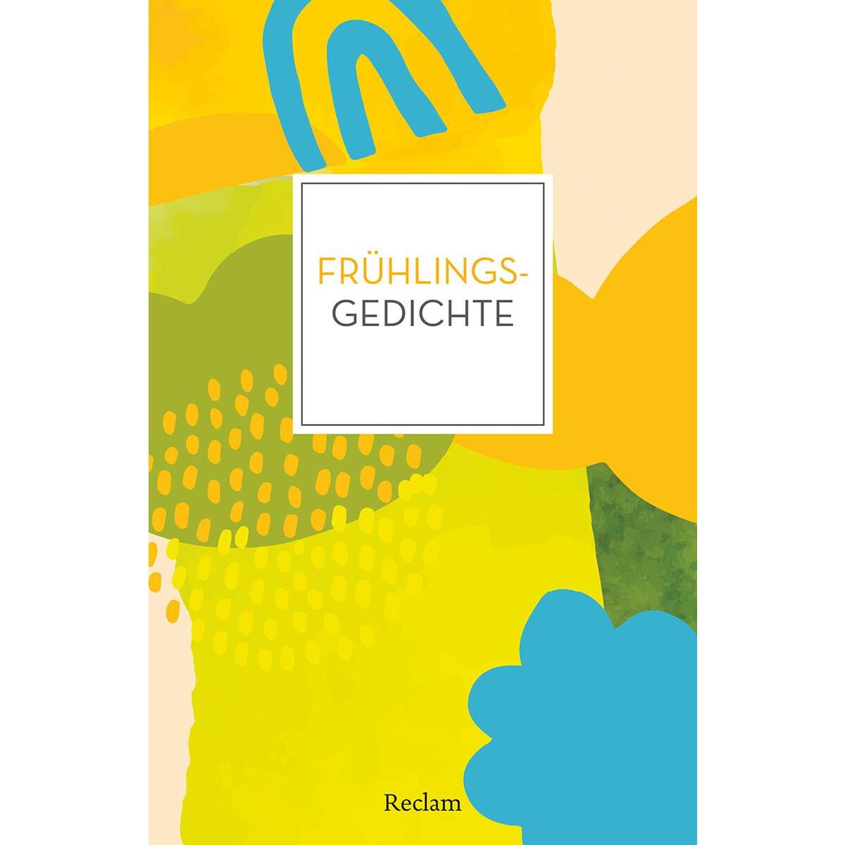 Frühlingsgedichte Frühlingsgedichte von Reclam Philipp Jun.