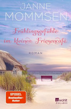 Frühlingsgefühle im kleinen Friesencafé / Das kleine Friesencafé Bd.4 von Rowohlt TB.