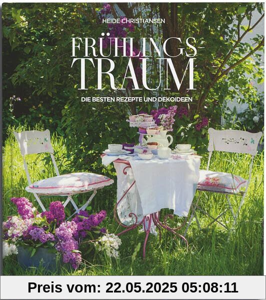 Frühlingstraum: Die besten Rezepte und Dekoideen