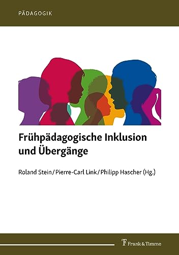 Frühpädagogische Inklusion und Übergänge (Pädagogik) von Frank & Timme