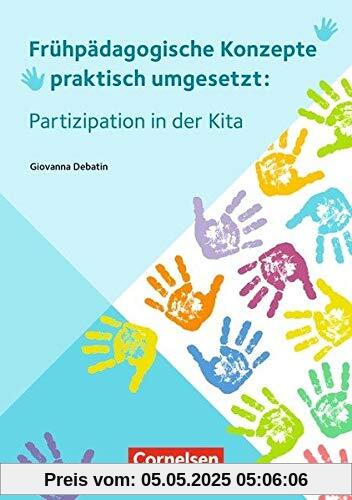 Frühpädagogische Konzepte praktisch umgesetzt / Partizipation in der Kita (3. Auflage): Ratgeber