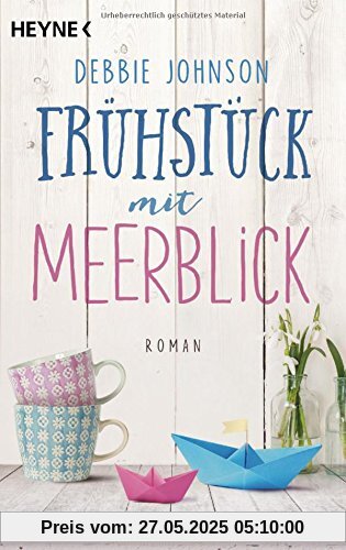 Frühstück mit Meerblick: Roman