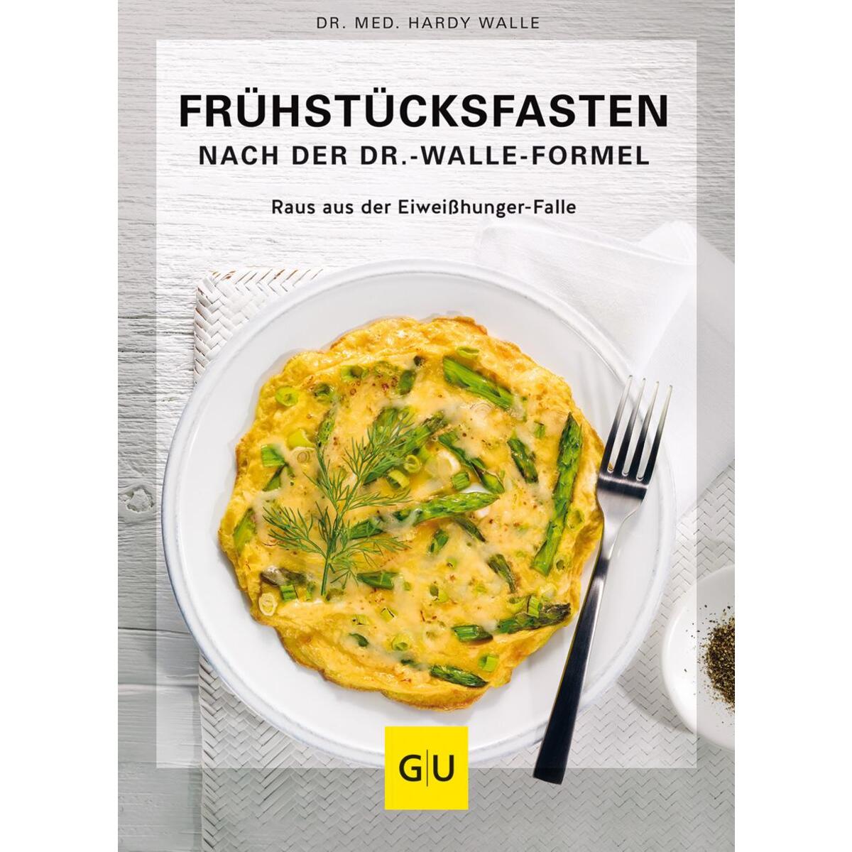 Frühstücksfasten nach der Dr.-Walle-Formel Frühstücksfasten nach der Dr.-Walle-Formel von Graefe und Unzer Verlag