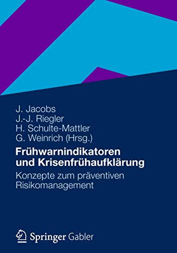 Frühwarnindikatoren und Krisenfrühaufklärung: Konzepte zum präventiven Risikomanagement von Gabler Verlag