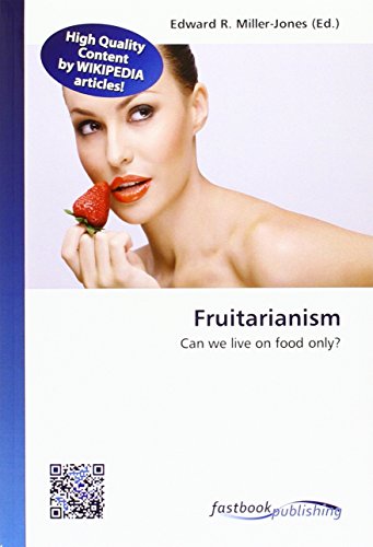 Fruitarianism: Can we live on food only? von FastBook Publishing