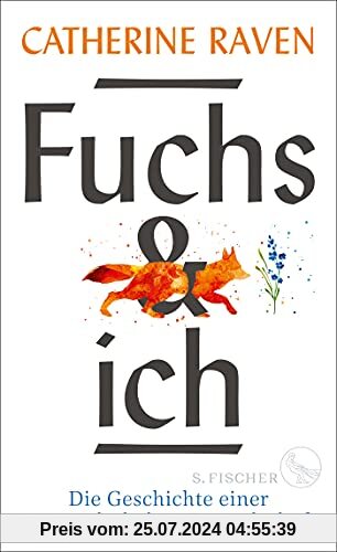 Fuchs und ich: Die Geschichte einer ungewöhnlichen Freundschaft