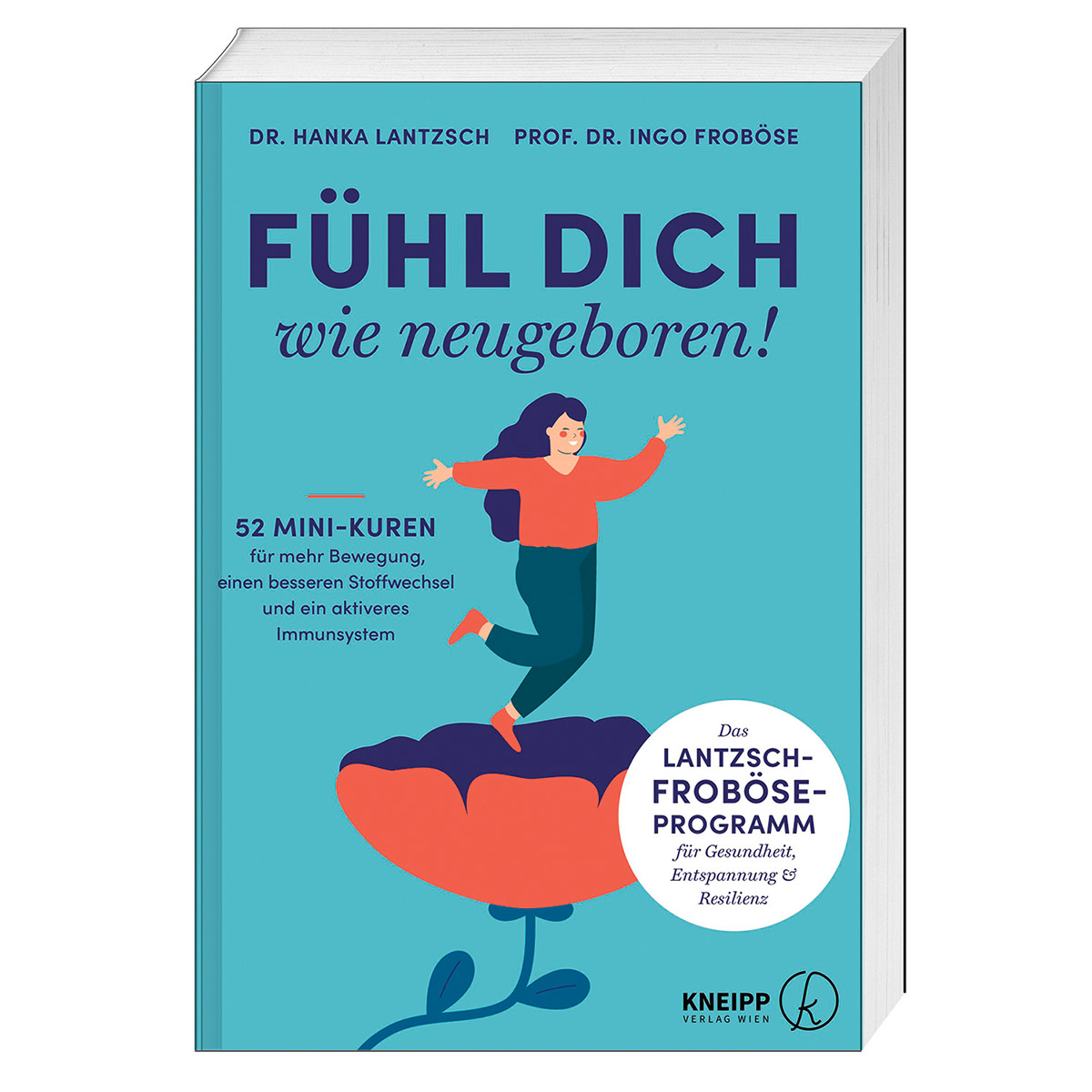 Fühl dich wie neugeboren! Fühl dich wie neugeboren! von Kneipp Verlag Wien