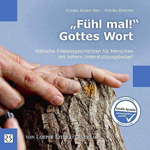 „Fühl mal!“ Gottes Wort: Biblische Erlebnisgeschichten für Menschen mit hohem Unterstützungsbedarf „Fühl mal!“ Gottes Wort: Biblische Erlebnisgeschichten für Menschen mit hohem Unterstützungsbedarf