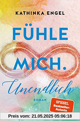 Fühle mich. Unendlich (Finde-mich-Reihe 4): Roman | Die lange erwartete Fortsetzung der New-Adult-Reihe »Finde mich«