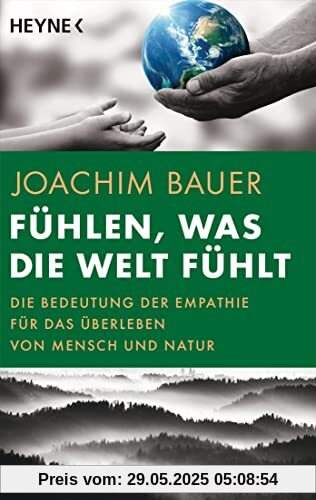 Fühlen, was die Welt fühlt: Die Bedeutung der Empathie für das Überleben von Menschheit und Natur