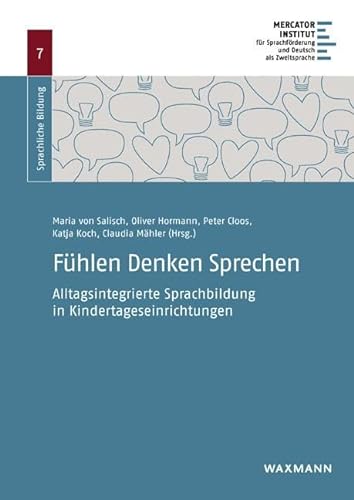 Fühlen Denken Sprechen: Alltagsintegrierte Sprachbildung in Kindertageseinrichtungen (Sprachliche Bildung) von Waxmann Verlag GmbH