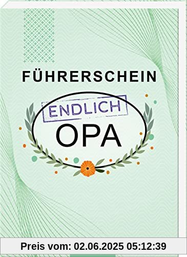 Führerschein – endlich Opa: Humorvolles Geschenkbuch für werdende Großväter