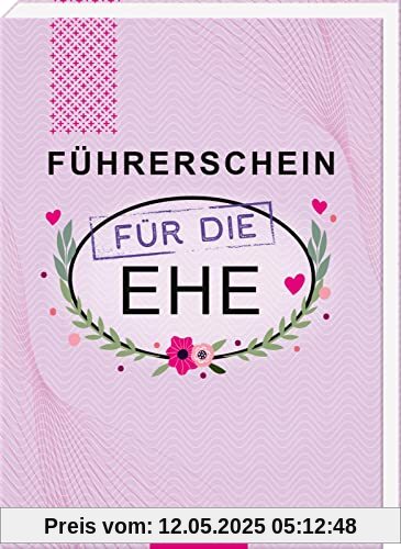 Führerschein für die Ehe: Humorvolles Geschenkbuch zur Hochzeit