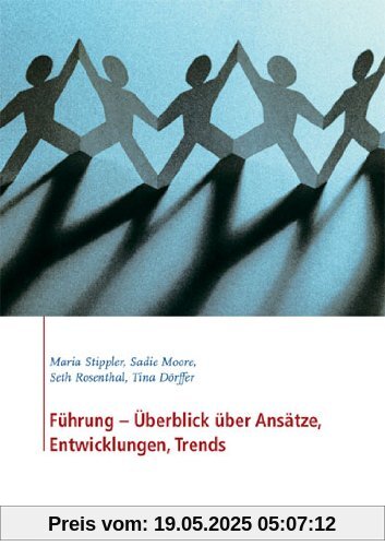 Führung - Überblick über Ansätze, Entwicklungen, Trends Führung - Überblick über Ansätze, Entwicklungen, Trends