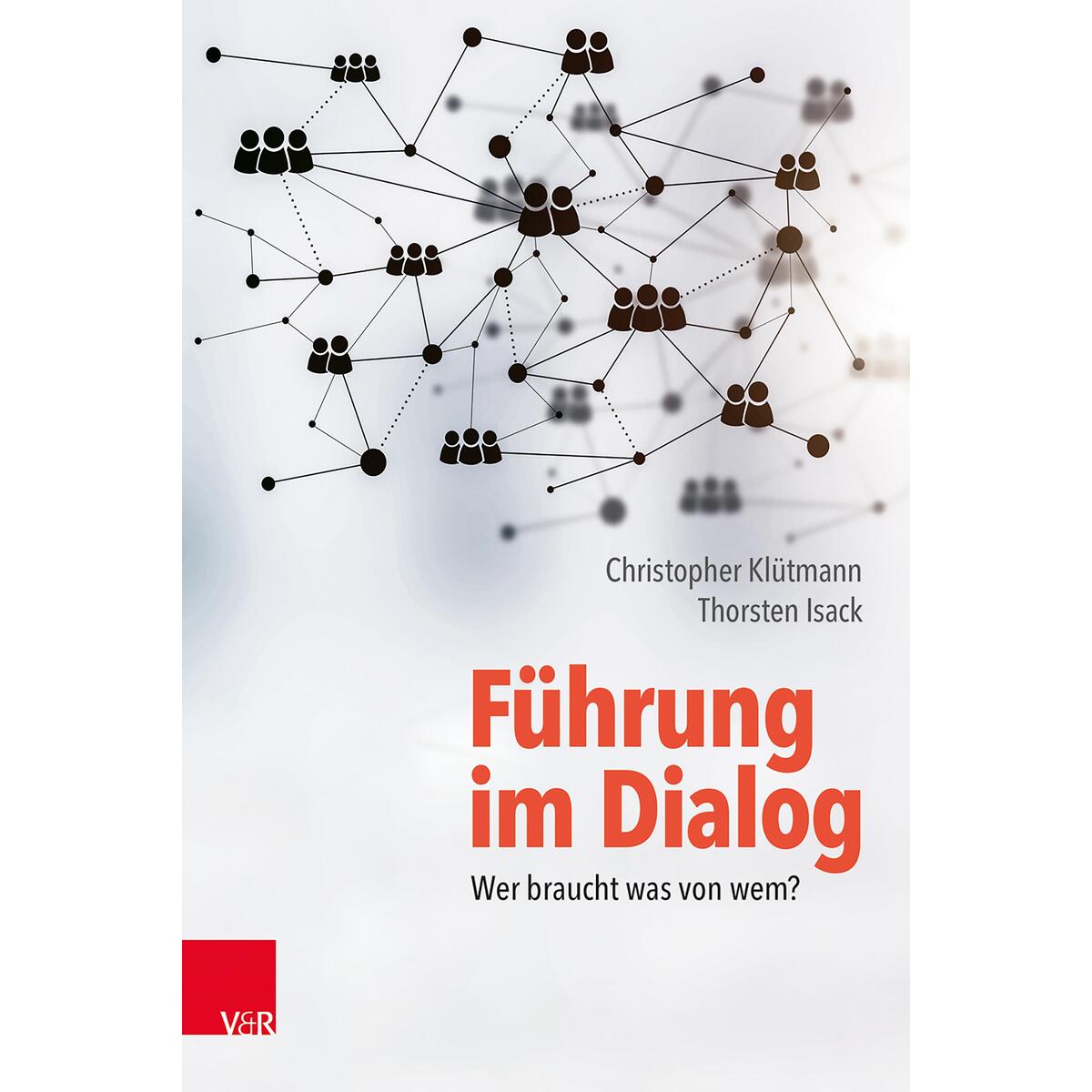 Führung im Dialog: Wer braucht was von wem? von Vandenhoeck + Ruprecht