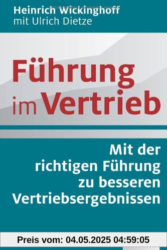 Führung im Vertrieb: Mit der richtigen Führung zu besseren Vertriebsergebnissen