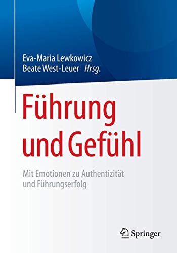 Führung und Gefühl: Mit Emotionen zu Authentizität und Führungserfolg