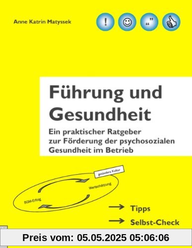 Führung und Gesundheit: Ein praktischer Ratgeber zur Förderung der psychosozialen Gesundheit im Betrieb