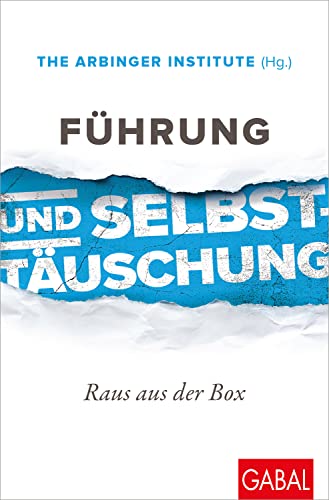 Führung und Selbsttäuschung: Raus aus der Box (Dein Business)