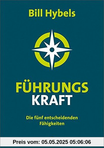 Führungs-KRAFT: Die fünf entscheidenden Fähigkeiten.