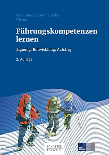 Führungskompetenzen lernen: Eignung, Entwicklung, Aufstieg