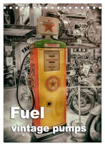 Fuel vintage pumps (Tischkalender 2025 DIN A5 hoch), CALVENDO Monatskalender von CALVENDO