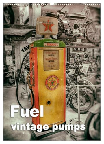 Fuel vintage pumps (Wandkalender 2025 DIN A2 hoch), CALVENDO Monatskalender von CALVENDO