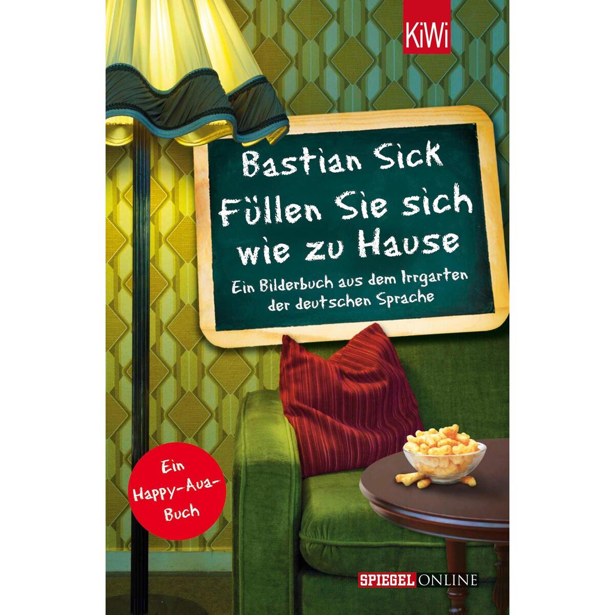 Füllen Sie sich wie zu Hause Füllen Sie sich wie zu Hause von KiWi-Taschenbuch